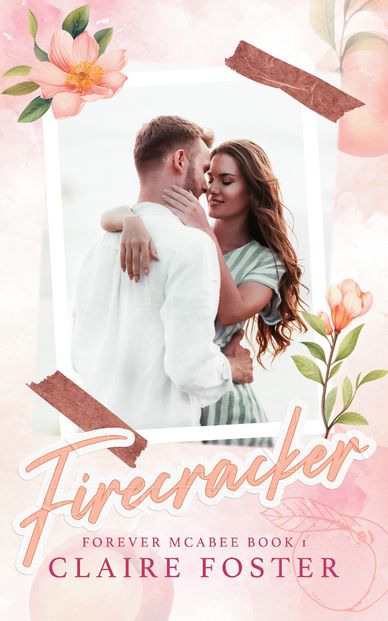 Romantic book cover featuring a loving couple embraced, titled Firecracker by Claire Foster.