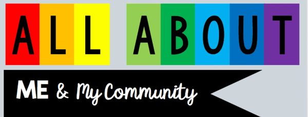 All About Me & My Community…