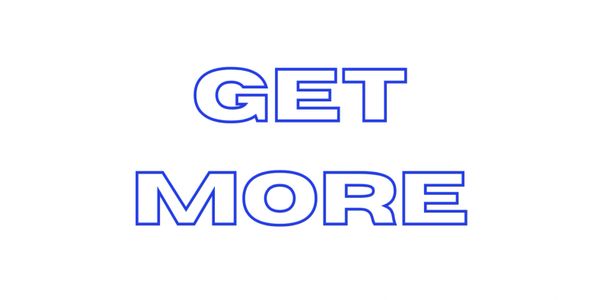 Blue outlined text saying 'GET MORE' on a white background.