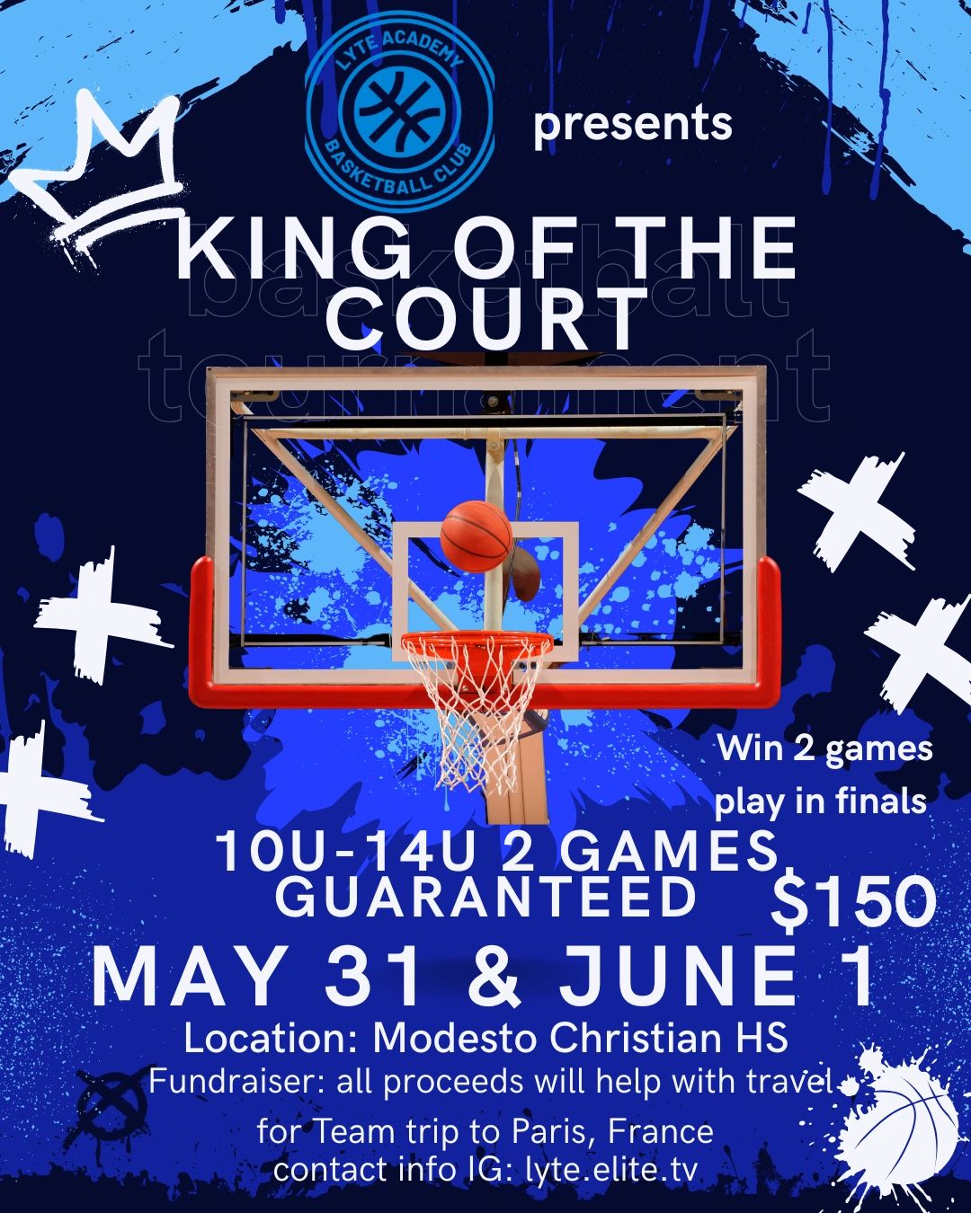 Basketball tournament flyer for King of the Court, May 31 &amp; June 1 at Modesto Christian HS.
