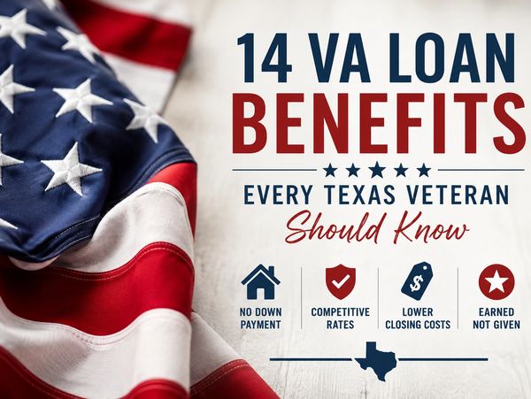 14 VA Loan Benefits Every Texas Veteran Should Know