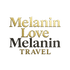 Melanin Love Melanin Travel