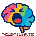 Thoughts Unmuted