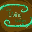 Our Living Garden