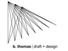 B. Thomas Draft & Design