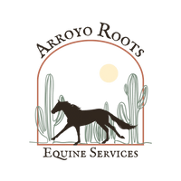 Arroyo Roots 
Equine Services