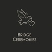 Bridge Ceremonies