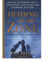 Trading in the Zone: Master the Market with Confidence, Discipline and a Winning Attitude