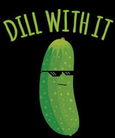 A cool pickle wearing sunglasses with the phrase 'DILL WITH IT'.