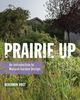 Richly photographed, for gardeners making big ideas about design with prairie plants. 
