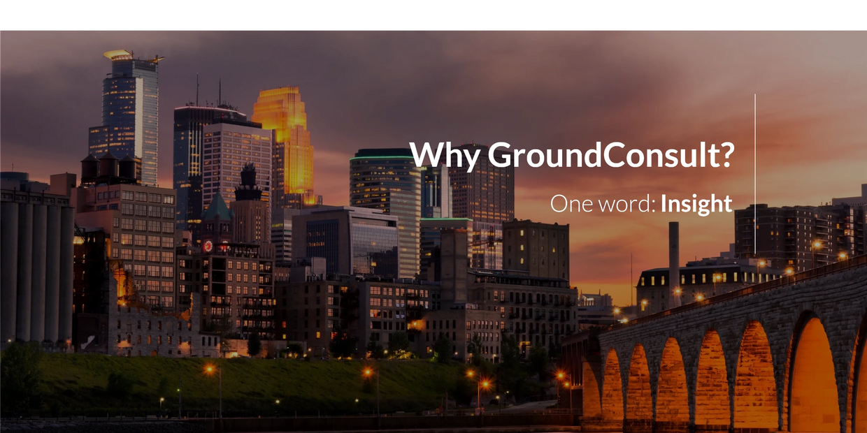 Photo that says "Why GroundConsult?" "One word: Insight"