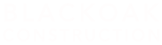 B L A C K O A K 
Construction