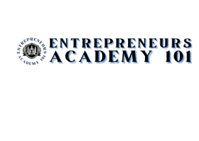 Entrepreneurs Academy 101