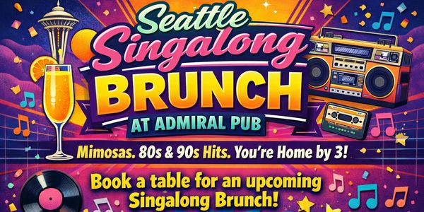 Colorful flyer for Seattle Singalong Brunch at Admiral Pub with mimosas and 80s &amp; 90s hits.