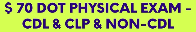 $60 DOT PHYSICAL EXAM
CDL & NON- CDL