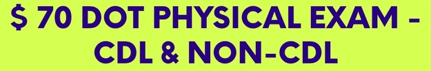 $60 DOT PHYSICAL EXAM
CDL & NON- CDL