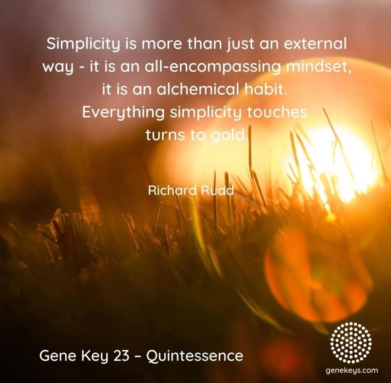 GENE KEY 23: THE ALCHEMY OF SIMPLICITY, MAY 9 – 15, 2025