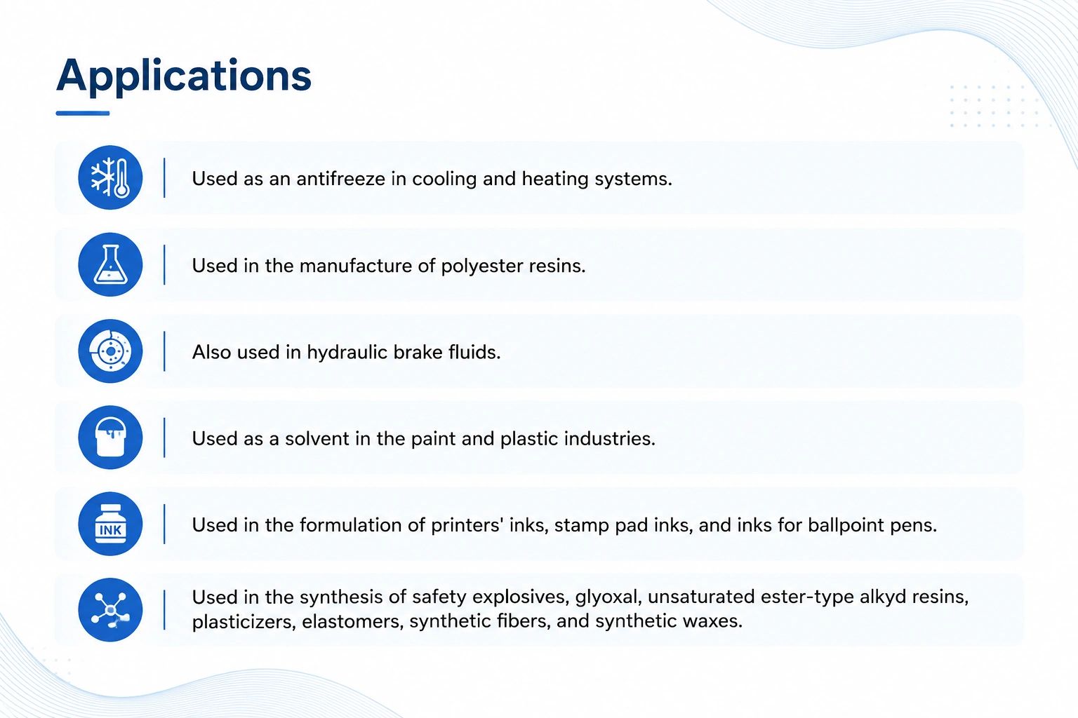 List of applications including antifreeze, polyester resins, brake fluids, solvents, inks, and safety explosives synthesis.