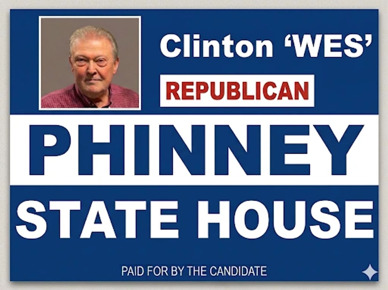 Campaign sign for Republican Clinton 'WES' Phinney for State House.