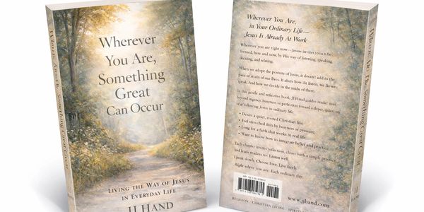 Inspirational book titled 'Wherever You Are, Something Great Can Occur' by J.J. Hand about living Jesus' way.