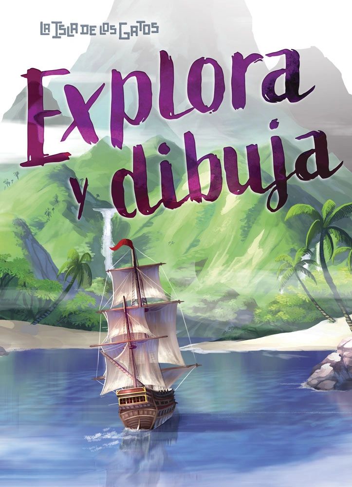 Explora y dibuja: la isla de los gatos (Español)