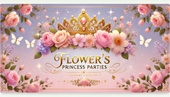 Flower's Princess Parties
