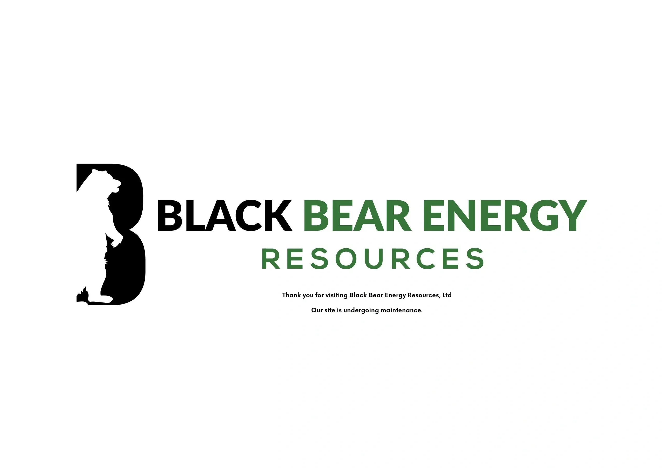 Thank you for visiting Black Bear Energy Resources, Ltd. Our site is presently under maintenance.