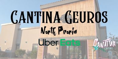 Exterior view of Cantina Geuros restaurant in North Peoria with Uber Eats logo.