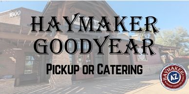 Exterior of Haymaker Goodyear with pickup and catering services.