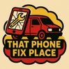 That Phone Fix Place