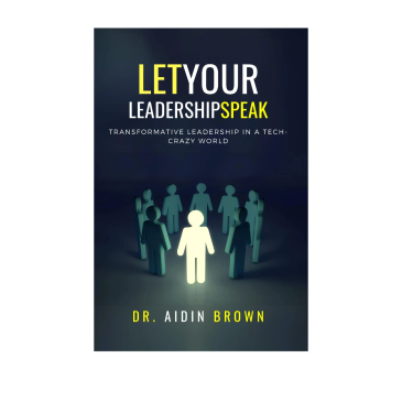 Book cover titled 'Let Your Leadership Speak' by Dr. Aidin Brown.