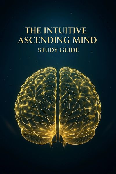 The Intuitive Ascending Mind Study Guide