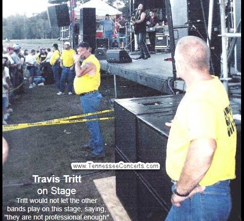 Travis Tritt on Stage Tritt would not let the other bands play on 
this stage, saying, "they are not