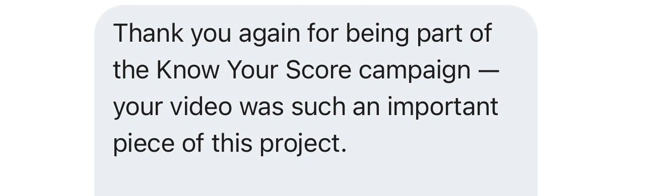 Thank you for contributing an important video to the Know Your Score campaign.