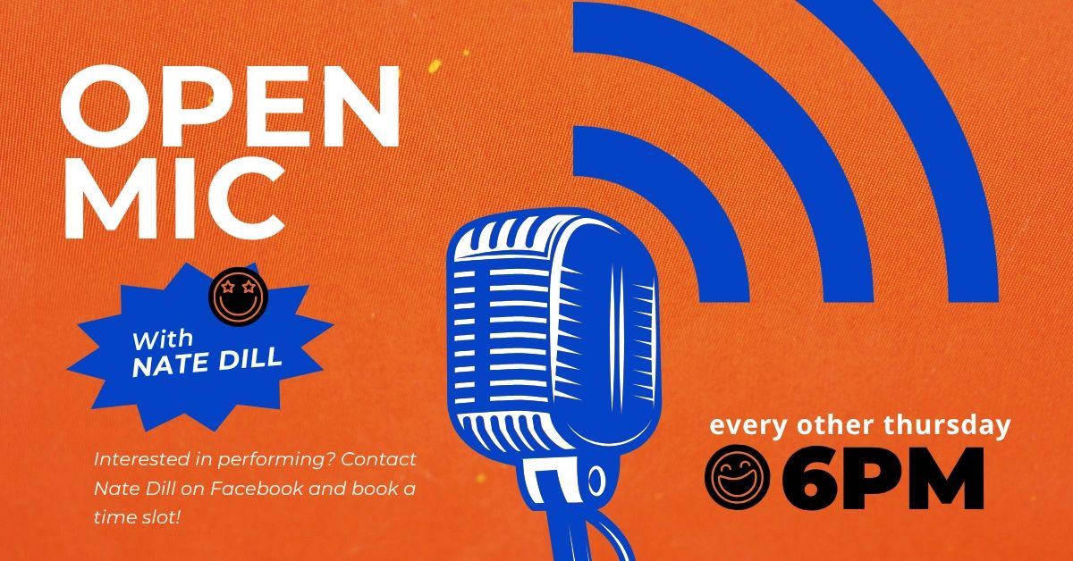 Open mic event every other Thursday at 6PM with Nate Dill.