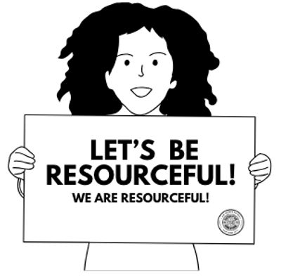 Person holding a sign that says 'Let's Be Resourceful! We Are Resourceful!'