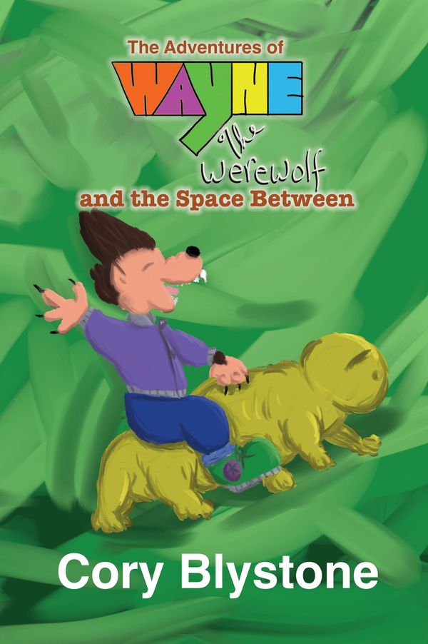 Colorful book cover featuring Wayne the Werewolf riding an oversized tardigrade.