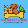 Give the Dog a Bone Pet and House Sitting Services