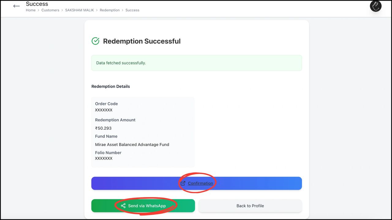Redemption Successful' indicates that redemption confirmation has been initiated by NSE to the client. It can either be authorized from client end or you can click on 'Confirmation'. It redirects you to NSE page, where you can enter the OTP received by your client and complete the process on your own