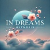 In Dreams Hypnosis