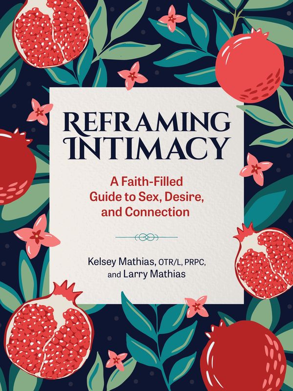 Book cover titled 'Reframing Intimacy' with pomegranate illustrations.
