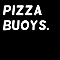 PIZZA BUOYS.