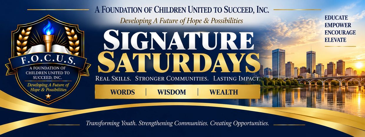 Signature Saturdays by F.O.C.U.S. promoting youth empowerment.