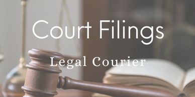 Legal Courier, Court Filings, Walk Thru Services, Process of Service, Local, State & Federal Filings