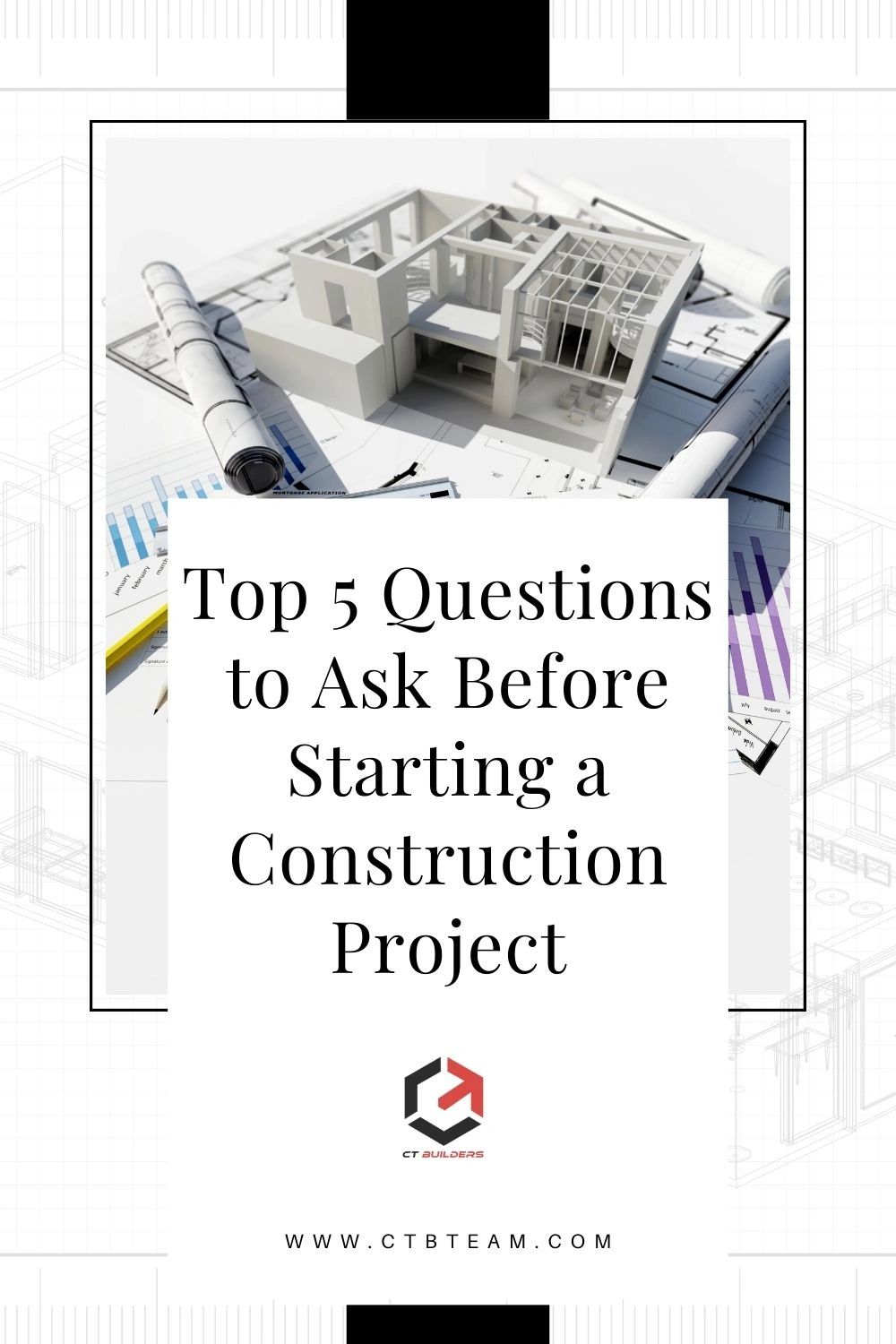 Top 5 Questions to Ask Before Starting a Construction Project