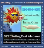 SPF TINTING
Auburn - Dadeville - Eclectic - Opelika - Wetumpka AL