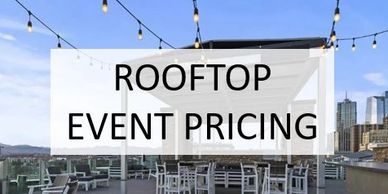 Rooftop event pricing sign at an outdoor venue.