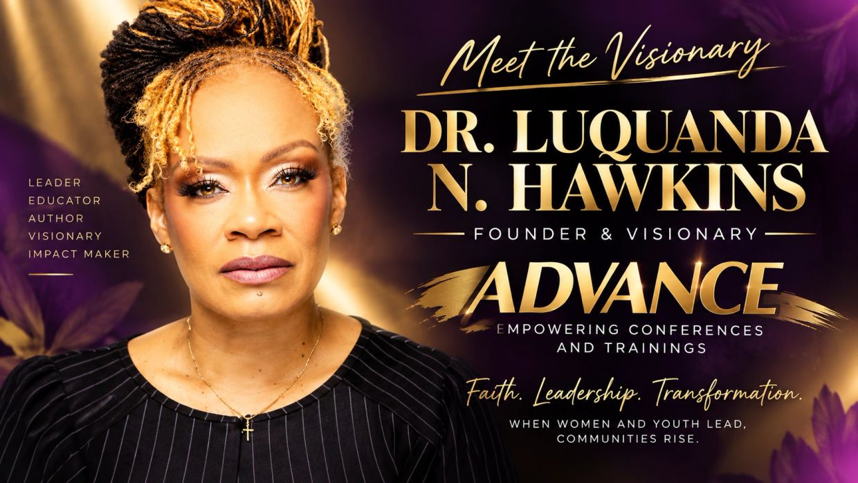 Dr. Luquanda N. Hawkins, founder and visionary of Advance conferences.