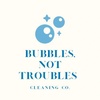 Bubbles Not Troubles