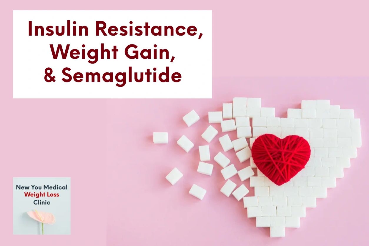 Insulin Resistance, Weight Gain, and Semaglutide